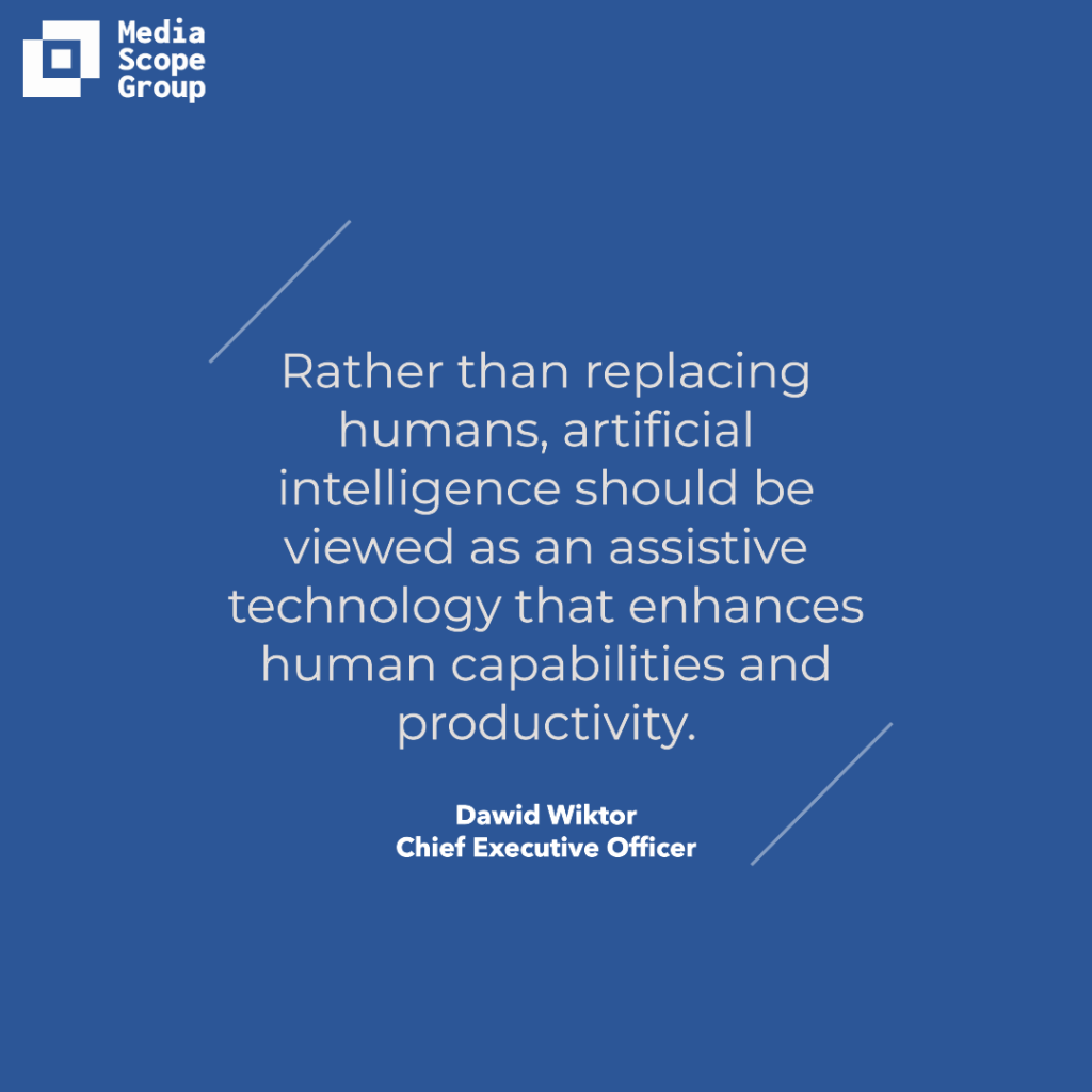 Image showing Media Scope Group logo and quote with quote of what Dawid Wiktor, chief executive officer of Media Scope Group, said: "Rather than replacing humans, artificial intelligence should be viewed as an assistive technology that enhances human capabilities and productivity."